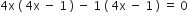4 straight x space left parenthesis space 4 straight x space minus space 1 space right parenthesis space minus space 1 space left parenthesis space 4 straight x space minus space 1 space right parenthesis space equals space 0