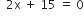 space space 2 straight x space plus space 15 space equals space 0