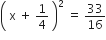 open parentheses space straight x space plus space 1 fourth space close parentheses squared space equals space 33 over 16