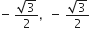 negative space fraction numerator square root of 3 over denominator 2 end fraction comma space space minus space fraction numerator square root of 3 over denominator 2 end fraction