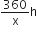 360 over straight x straight h