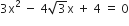 3 straight x squared space minus space 4 square root of 3 straight x space plus space 4 space equals space 0