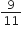 9 over 11