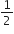 1 half