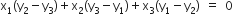 straight x subscript 1 left parenthesis straight y subscript 2 minus straight y subscript 3 right parenthesis plus straight x subscript 2 left parenthesis straight y subscript 3 minus straight y subscript 1 right parenthesis plus straight x subscript 3 left parenthesis straight y subscript 1 minus straight y subscript 2 right parenthesis space equals space 0