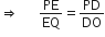 rightwards double arrow space space space space space space PE over EQ equals PD over DO