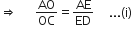 rightwards double arrow space space space space space space AO over OC equals AE over ED space space space space space... left parenthesis straight i right parenthesis