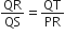 QR over QS equals QT over PR
