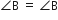 angle straight B space equals space angle straight B