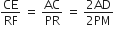 CE over RF space equals space AC over PR space equals space fraction numerator 2 AD over denominator 2 PM end fraction