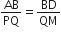 AB over PQ equals BD over QM