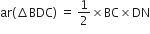 ar left parenthesis increment BDC right parenthesis space equals space 1 half cross times BC cross times DN