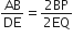 AB over DE equals fraction numerator 2 BP over denominator 2 EQ end fraction
