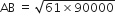 AB space equals space square root of 61 cross times 90000 end root