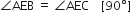 angle AEB space equals space angle AEC space space space space left square bracket 90 degree right square bracket