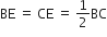 BE space equals space CE space equals space 1 half BC
