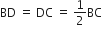 BD space equals space DC space equals space 1 half BC