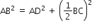 AB squared space equals space AD squared space plus space open parentheses 1 half BC close parentheses squared