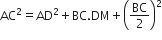 AC squared equals AD squared plus BC. DM plus open parentheses BC over 2 close parentheses squared