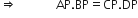rightwards double arrow space space space space space space space space space space space space space AP. BP equals CP. DP