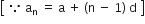 open square brackets space because space straight a subscript straight n space equals space straight a space plus space left parenthesis straight n space minus space 1 right parenthesis space straight d space close square brackets