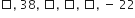square comma space 38 comma space square comma space square comma space square comma space minus space 22