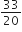 33 over 20