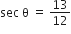 sec space straight theta space equals space 13 over 12
