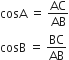 cosA space equals space AC over AB
cosB space equals space BC over AB