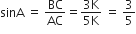 sinA space equals space BC over AC equals fraction numerator 3 straight K over denominator 5 straight K end fraction space equals space 3 over 5
