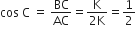 cos space straight C space equals space BC over AC equals fraction numerator straight K over denominator 2 straight K end fraction equals 1 half