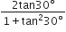 fraction numerator 2 tan 30 degree over denominator 1 plus tan squared 30 degree end fraction