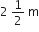 2 space 1 half space straight m