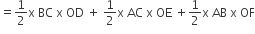 equals 1 half straight x space BC space straight x space OD space plus space 1 half straight x space AC space straight x space OE space plus 1 half straight x space AB space straight x space OF