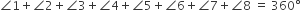angle 1 plus angle 2 plus angle 3 plus angle 4 plus angle 5 plus angle 6 plus angle 7 plus angle 8 space equals space 360 degree