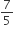 7 over 5