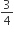 3 over 4