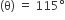 left parenthesis straight theta right parenthesis space equals space 115 degree