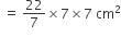 space equals space 22 over 7 cross times 7 cross times 7 space cm squared