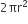 2 πr squared