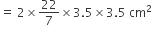 equals space 2 cross times 22 over 7 cross times 3.5 cross times 3.5 space cm squared