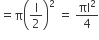 equals straight pi open parentheses straight l over 2 close parentheses squared space equals space πl squared over 4