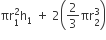 πr subscript 1 superscript 2 straight h subscript 1 space plus space 2 open parentheses 2 over 3 πr subscript 2 superscript 3 close parentheses