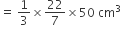 equals space 1 third cross times 22 over 7 cross times 50 space cm cubed