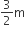 3 over 2 straight m