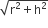 square root of straight r squared plus straight h squared end root