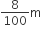 8 over 100 straight m