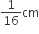 1 over 16 cm