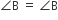 angle straight B space equals space angle straight B