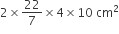 2 cross times 22 over 7 cross times 4 cross times 10 space cm squared